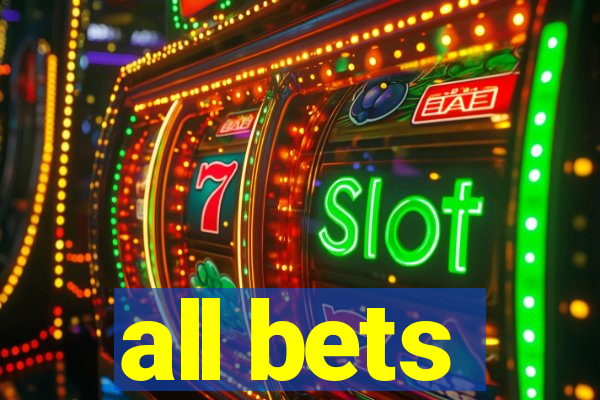 all bets